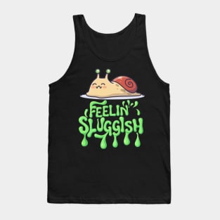 Snail with Feelin’ Sluggish Text T-Shirt Tank Top